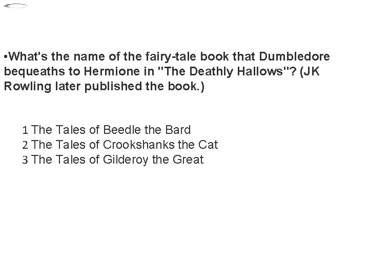  • What's the name of the fairy-tale book that Dumbledore bequeaths to Hermione