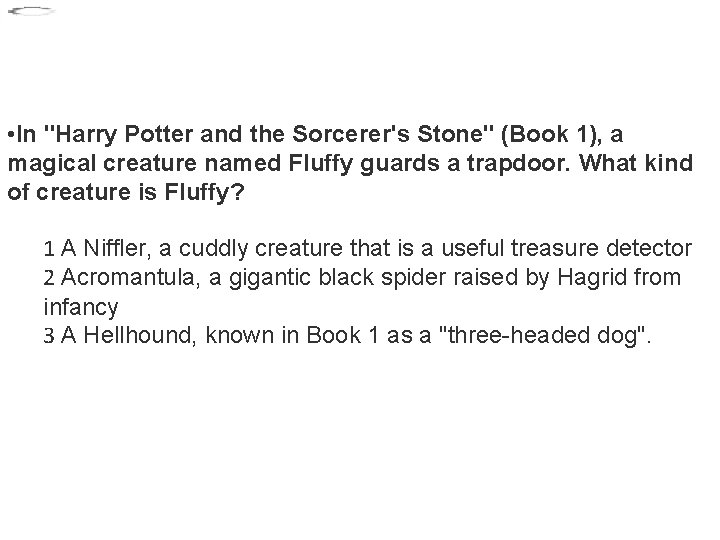  • In "Harry Potter and the Sorcerer's Stone" (Book 1), a magical creature