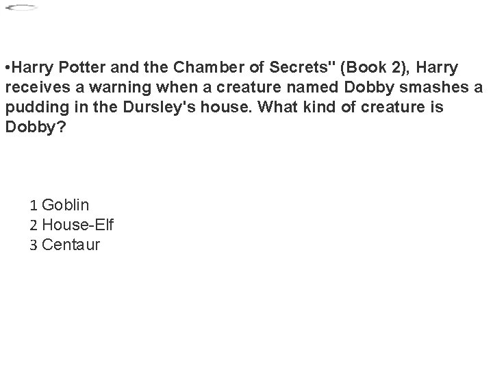  • Harry Potter and the Chamber of Secrets" (Book 2), Harry receives a