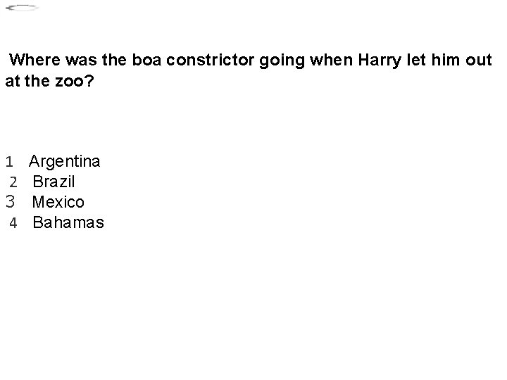  Where was the boa constrictor going when Harry let him out at the