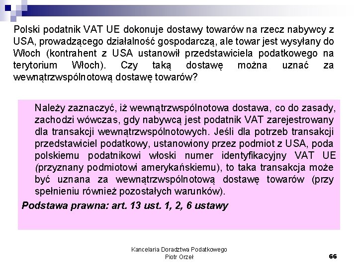 Polski podatnik VAT UE dokonuje dostawy towarów na rzecz nabywcy z USA, prowadzącego działalność
