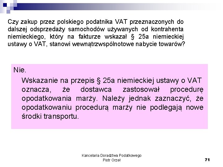Czy zakup przez polskiego podatnika VAT przeznaczonych do dalszej odsprzedaży samochodów używanych od kontrahenta