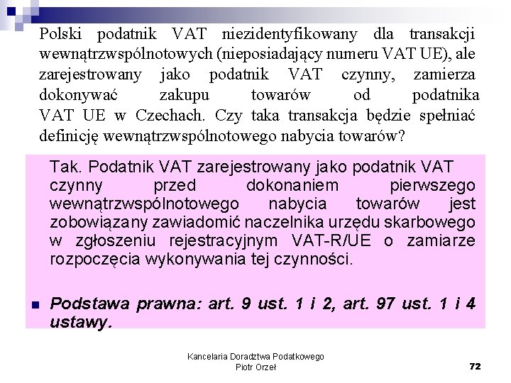 Polski podatnik VAT niezidentyfikowany dla transakcji wewnątrzwspólnotowych (nieposiadający numeru VAT UE), ale zarejestrowany jako