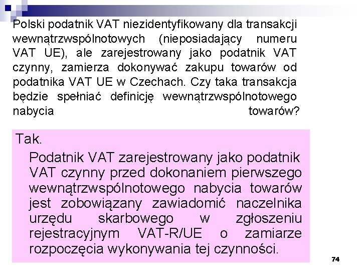 Polski podatnik VAT niezidentyfikowany dla transakcji wewnątrzwspólnotowych (nieposiadający numeru VAT UE), ale zarejestrowany jako