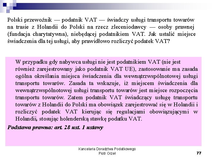 Polski przewoźnik — podatnik VAT — świadczy usługi transportu towarów na trasie z Holandii