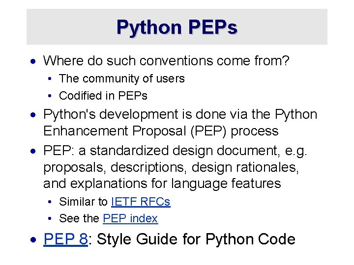 Python PEPs · Where do such conventions come from? • The community of users