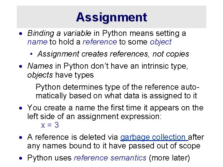 Assignment · Binding a variable in Python means setting a name to hold a