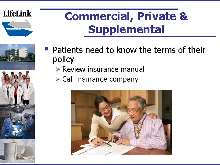 Commercial, Private & Supplemental § Patients need to know the terms of their policy