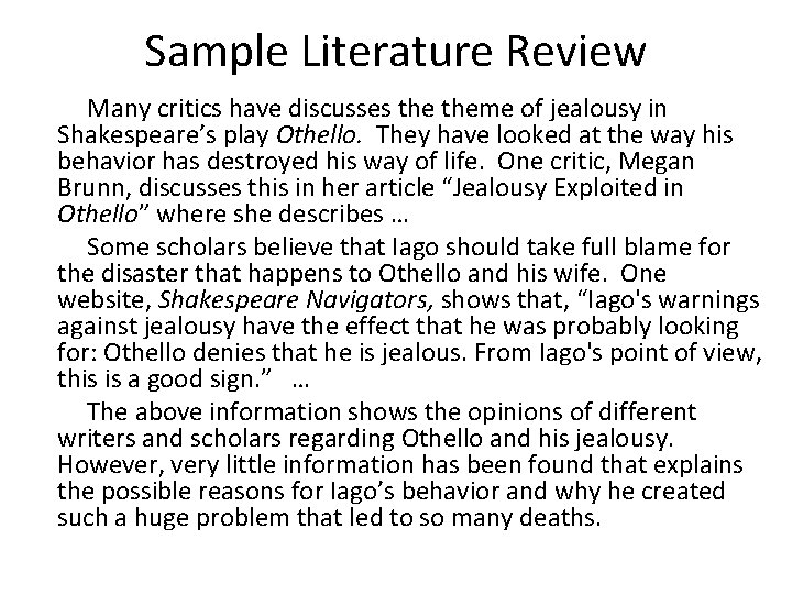 Sample Literature Review Many critics have discusses theme of jealousy in Shakespeare’s play Othello.