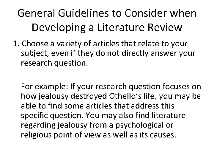General Guidelines to Consider when Developing a Literature Review 1. Choose a variety of