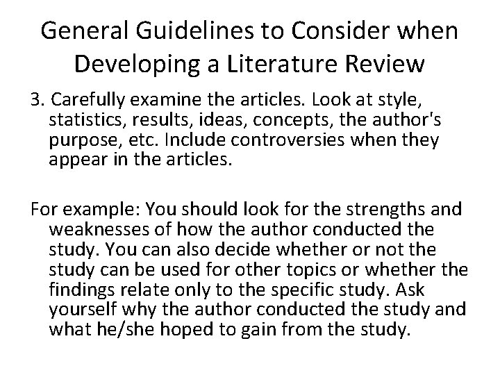 General Guidelines to Consider when Developing a Literature Review 3. Carefully examine the articles.