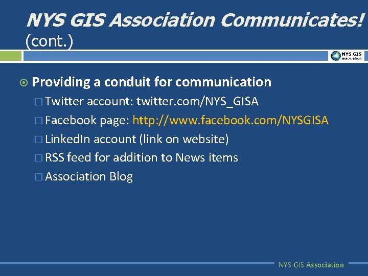 NYS GIS Association Communicates! (cont. ) ¤ Providing a conduit for communication � Twitter