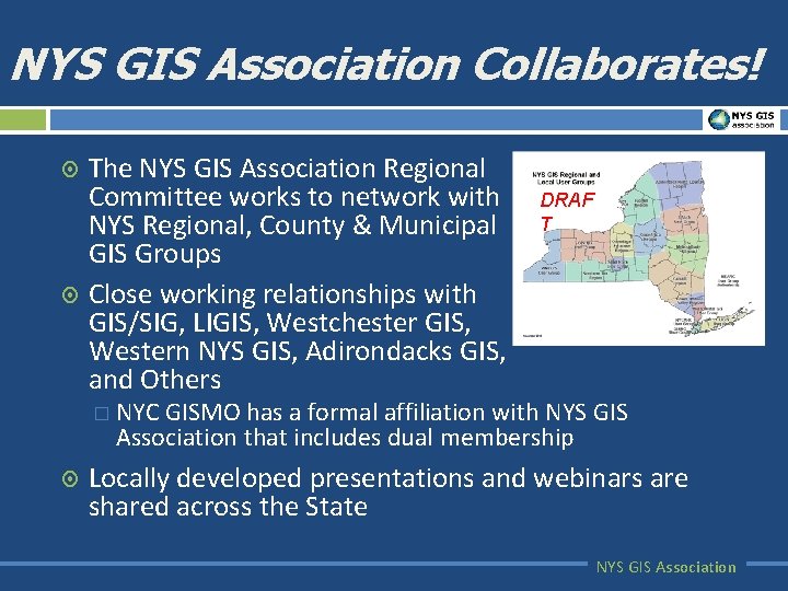 NYS GIS Association Collaborates! The NYS GIS Association Regional Committee works to network with