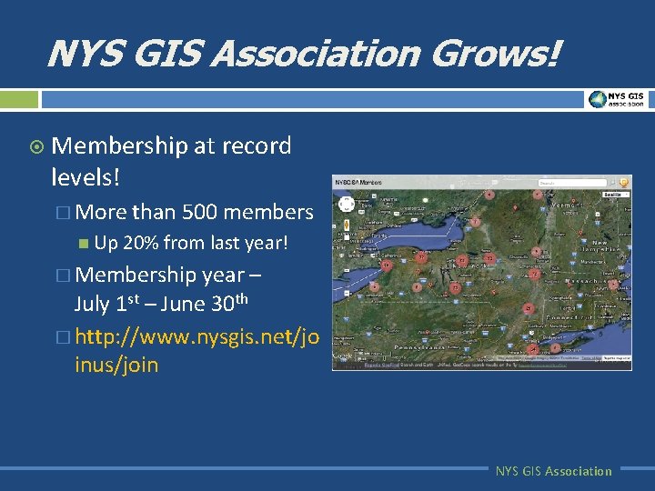 NYS GIS Association Grows! ¤ Membership at record levels! � More than 500 members