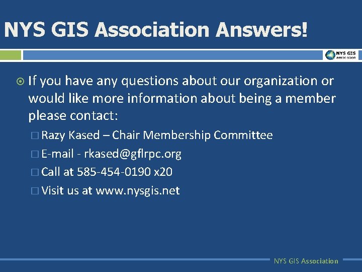NYS GIS Association Answers! ¤ If you have any questions about our organization or
