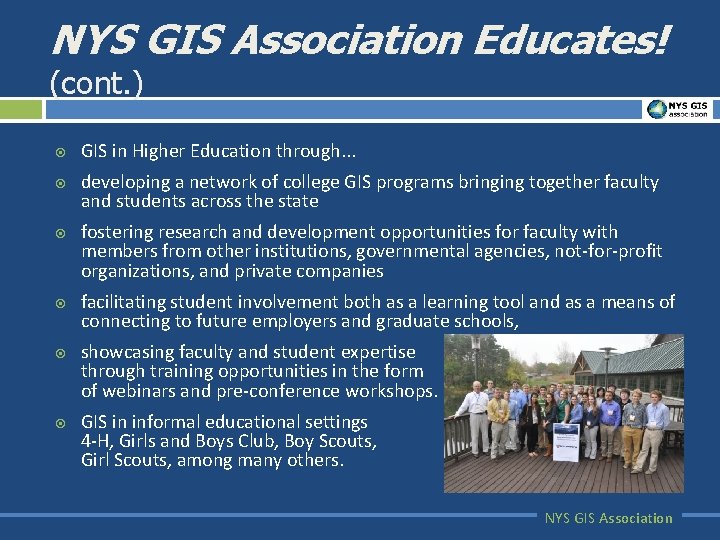 NYS GIS Association Educates! (cont. ) ¤ GIS in Higher Education through. . .