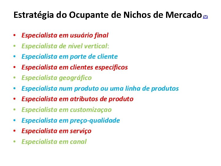 Estratégia do Ocupante de Nichos de Mercado (*) • • • Especialista em usuário