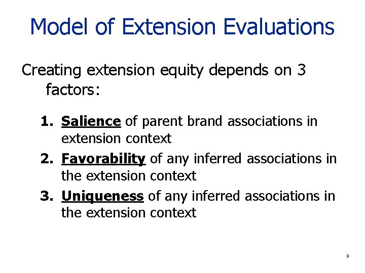 Model of Extension Evaluations Creating extension equity depends on 3 factors: 1. Salience of