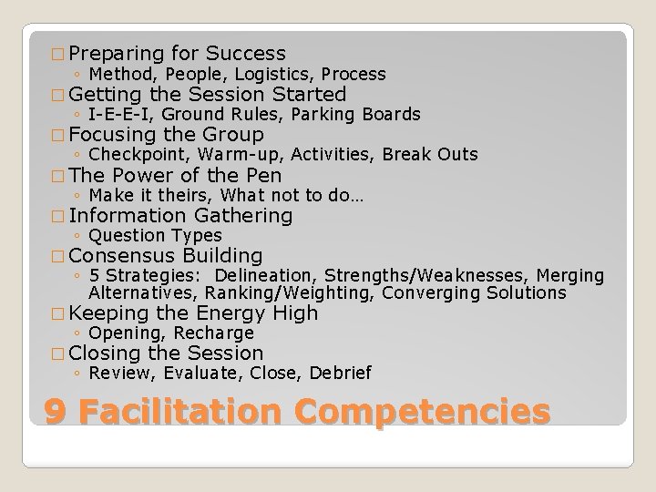 � Preparing for Success ◦ Method, People, Logistics, Process � Getting the Session Started