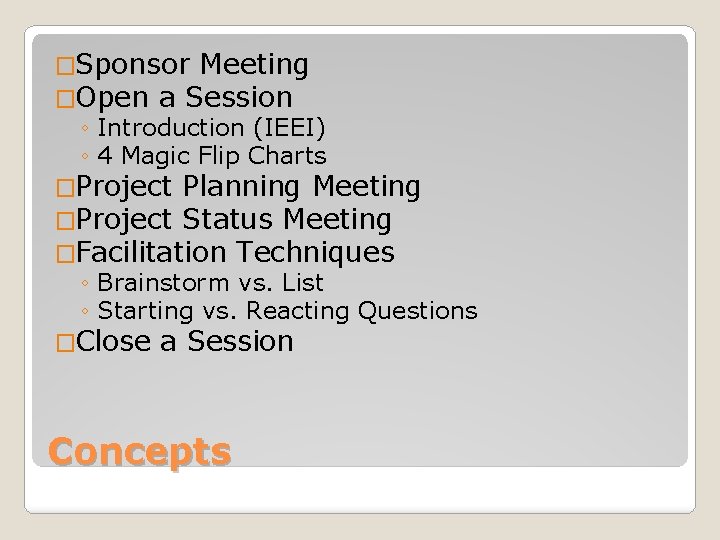 �Sponsor Meeting �Open a Session ◦ Introduction (IEEI) ◦ 4 Magic Flip Charts �Project