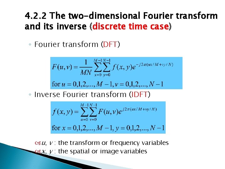 4. 2. 2 The two-dimensional Fourier transform and its inverse (discrete time case) ◦
