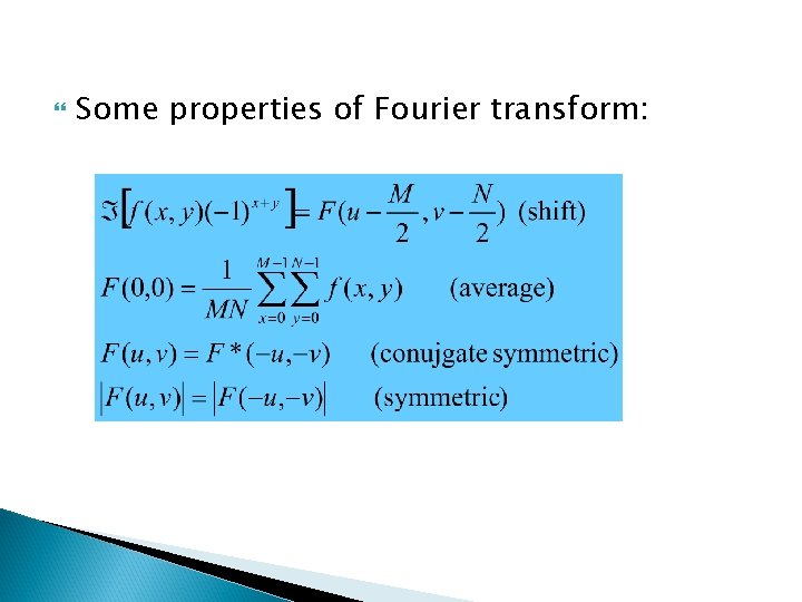  Some properties of Fourier transform: 