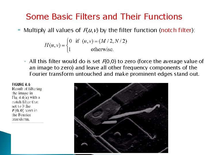 Some Basic Filters and Their Functions Multiply all values of F(u, v) by the