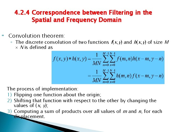 4. 2. 4 Correspondence between Filtering in the Spatial and Frequency Domain Convolution theorem: