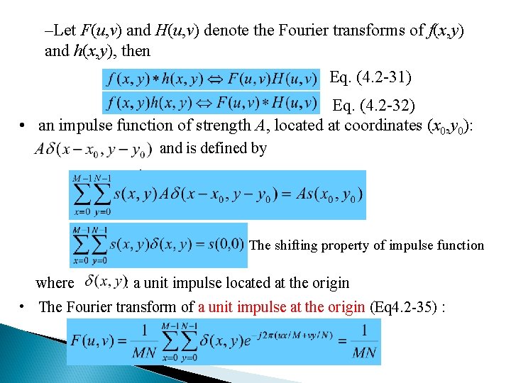 –Let F(u, v) and H(u, v) denote the Fourier transforms of f(x, y) and
