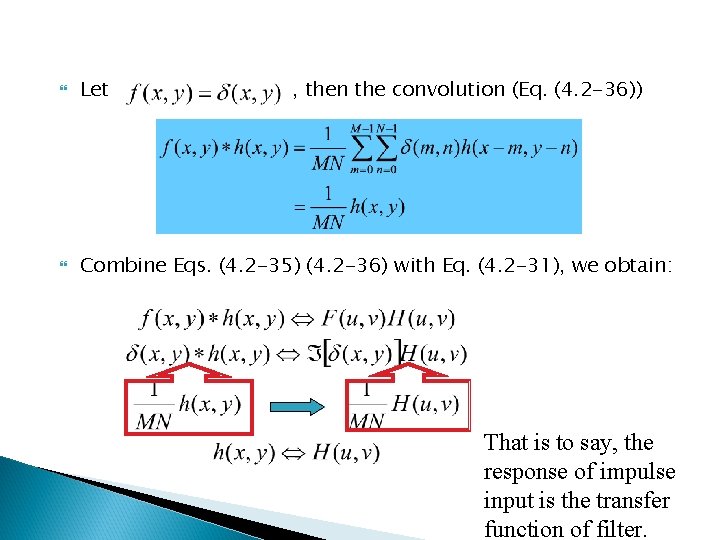  Let , then the convolution (Eq. (4. 2 -36)) Combine Eqs. (4. 2