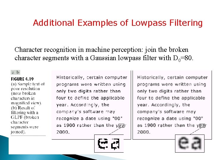 Additional Examples of Lowpass Filtering Character recognition in machine perception: join the broken character