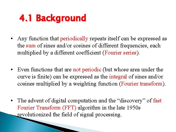 4. 1 Background • Any function that periodically repeats itself can be expressed as