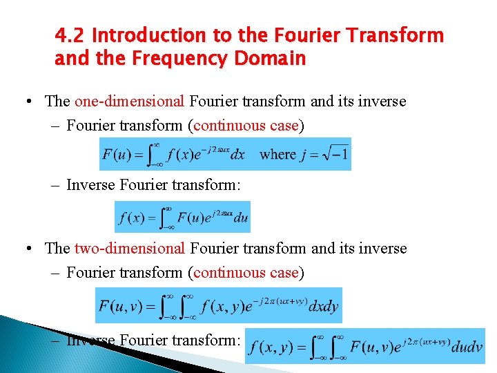 4. 2 Introduction to the Fourier Transform and the Frequency Domain • The one-dimensional