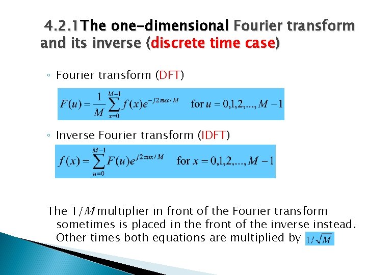 4. 2. 1 The one-dimensional Fourier transform and its inverse (discrete time case) ◦