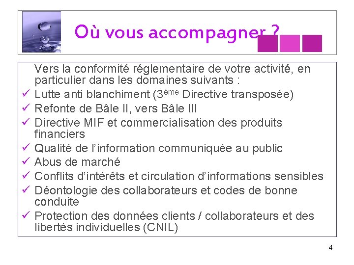 Où vous accompagner ? ü ü ü ü Vers la conformité réglementaire de votre