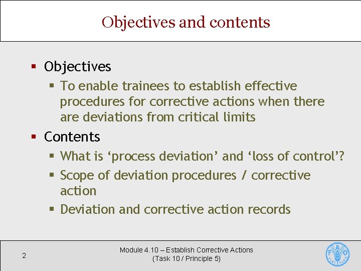 Objectives and contents § Objectives § To enable trainees to establish effective procedures for