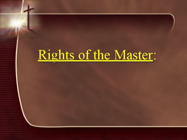 Rights of the Master: 