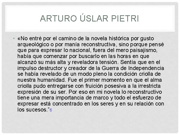 ARTURO ÚSLAR PIETRI • «No entré por el camino de la novela histórica por