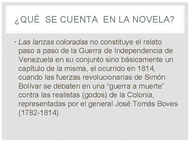 ¿QUÉ SE CUENTA EN LA NOVELA? • Las lanzas coloradas no constituye el relato