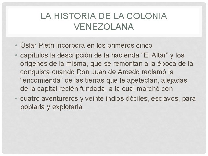 LA HISTORIA DE LA COLONIA VENEZOLANA • Úslar Pietri incorpora en los primeros cinco