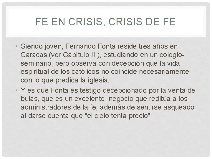 FE EN CRISIS, CRISIS DE FE • Siendo joven, Fernando Fonta reside tres años