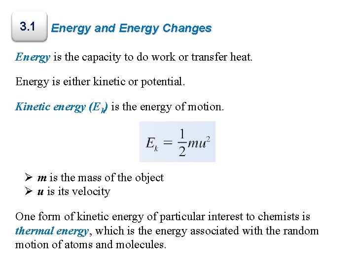 3. 1 Energy and Energy Changes Energy is the capacity to do work or