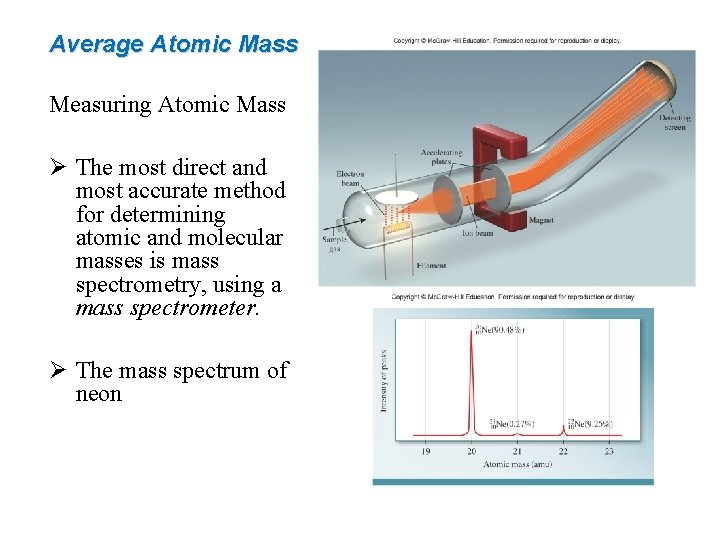 Average Atomic Mass Measuring Atomic Mass Ø The most direct and most accurate method