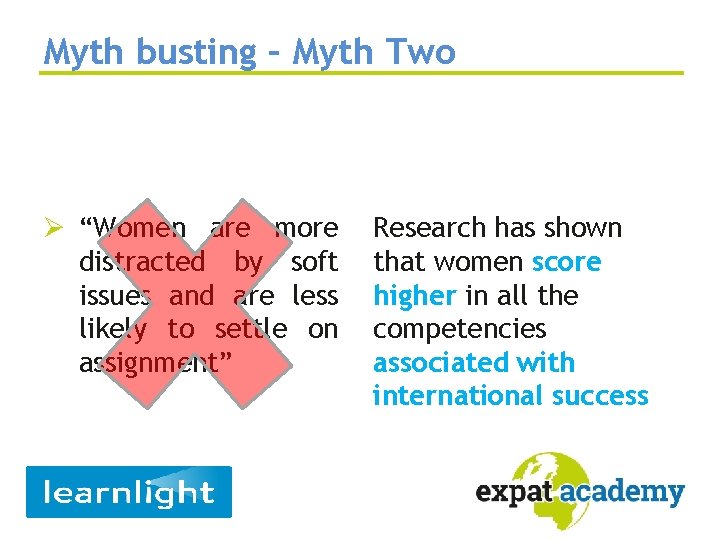 Myth busting – Myth Two Ø “Women are more distracted by soft issues and