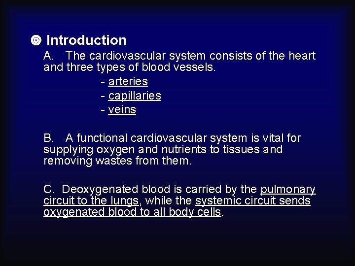  Introduction A. The cardiovascular system consists of the heart and three types of
