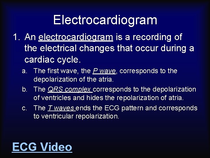 Electrocardiogram 1. An electrocardiogram is a recording of the electrical changes that occur during
