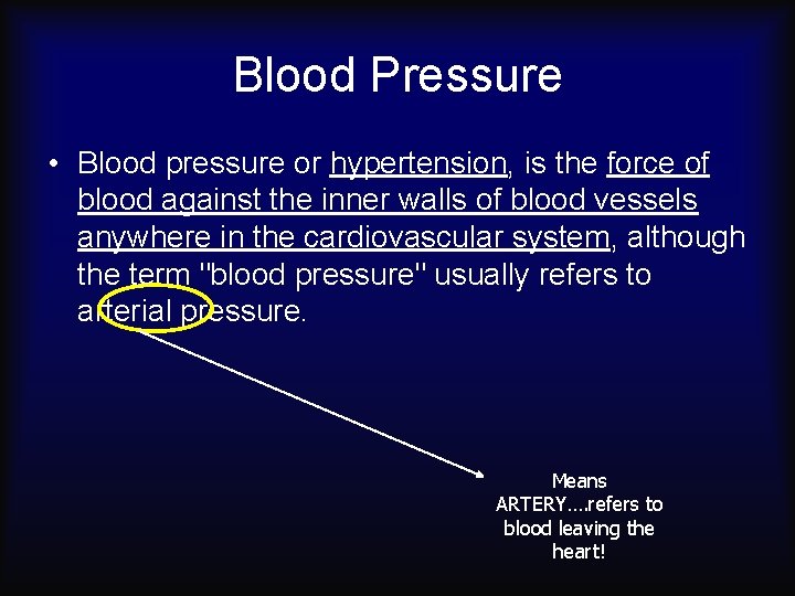 Blood Pressure • Blood pressure or hypertension, is the force of blood against the