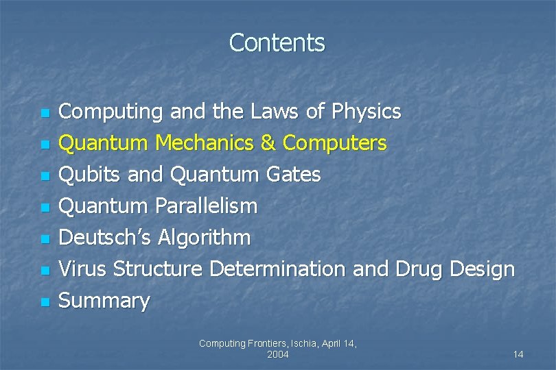 Contents n n n n Computing and the Laws of Physics Quantum Mechanics & Contents n n n n Computing and the Laws of Physics Quantum Mechanics &