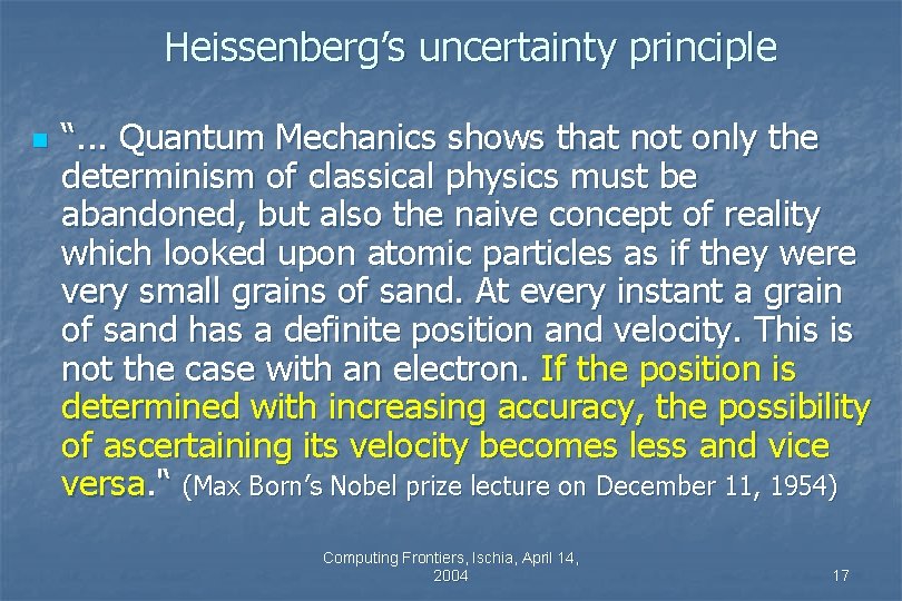 Heissenberg’s uncertainty principle n “. . . Quantum Mechanics shows that not only the Heissenberg’s uncertainty principle n “. . . Quantum Mechanics shows that not only the