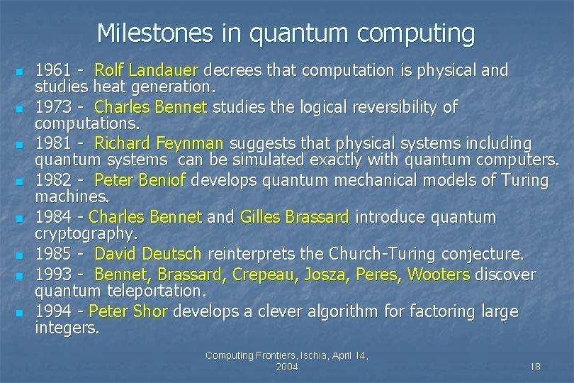 Milestones in quantum computing n n n n 1961 - Rolf Landauer decrees that Milestones in quantum computing n n n n 1961 - Rolf Landauer decrees that